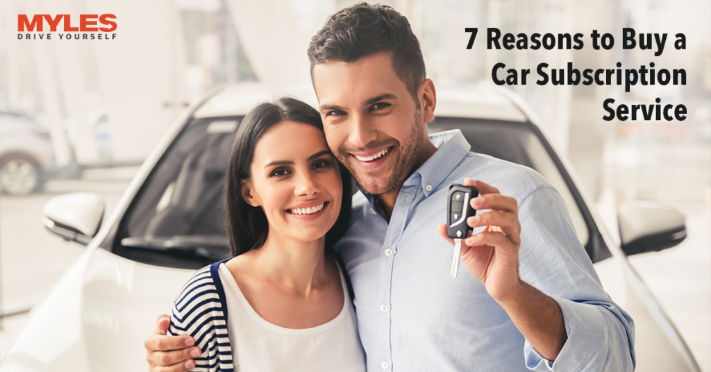 7 Reasons to Buy a Car Subscription Service - Myles Car Rental ...