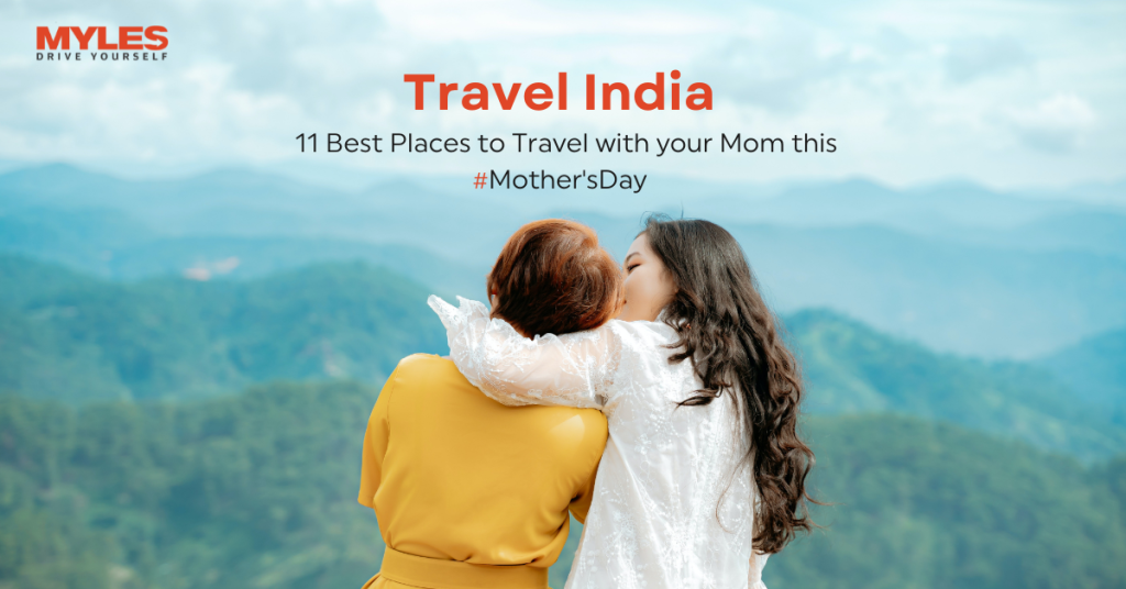 best places to visit with your mom in india